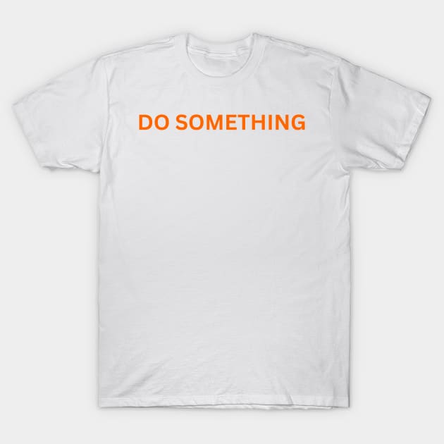 DO SOMETHING We Wear Orange Gun Control T-Shirt by Little Duck Designs